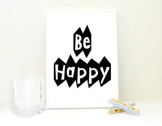 Be Happy Printable Print, Motivational Print, Happy Poster