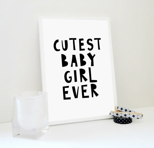 Cutest Baby Girl Ever Printable Print, Girl Room Wall Art