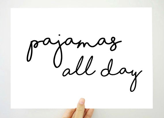 Pajamas All Day Printable, Pajamas Print, Pajamas Print