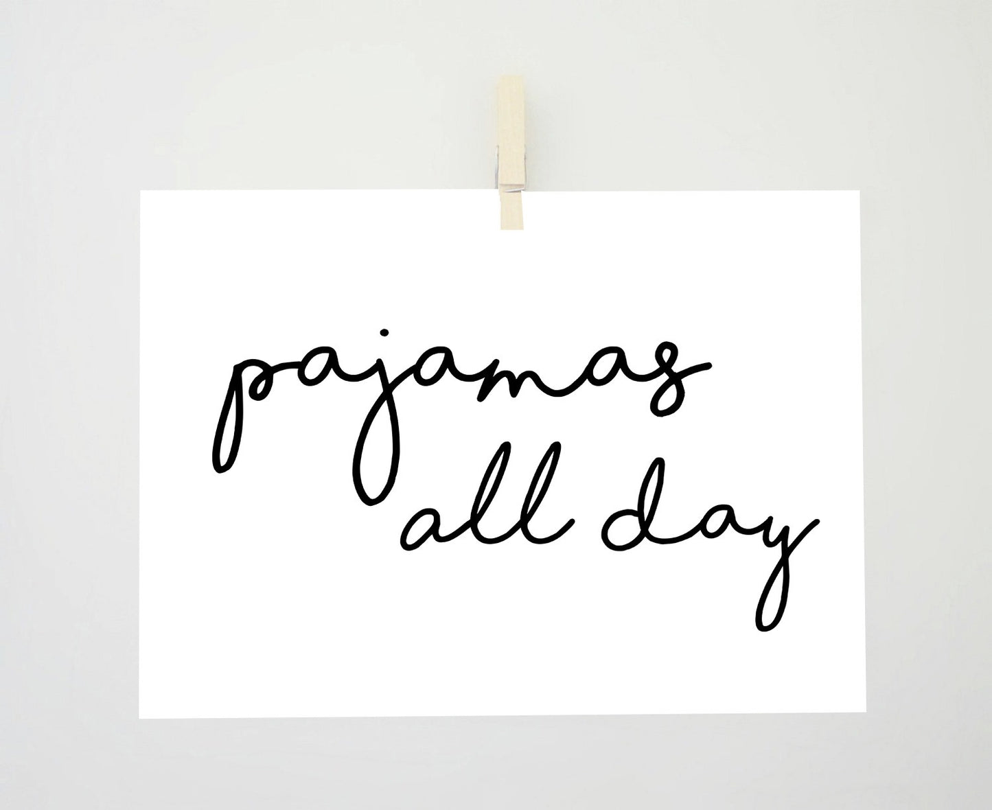 Pajamas All Day Printable, Pajamas Print, Pajamas Print