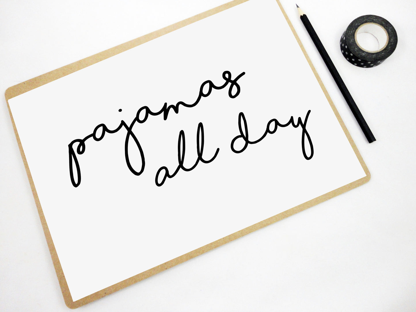 Pajamas All Day Printable, Pajamas Print, Pajamas Print