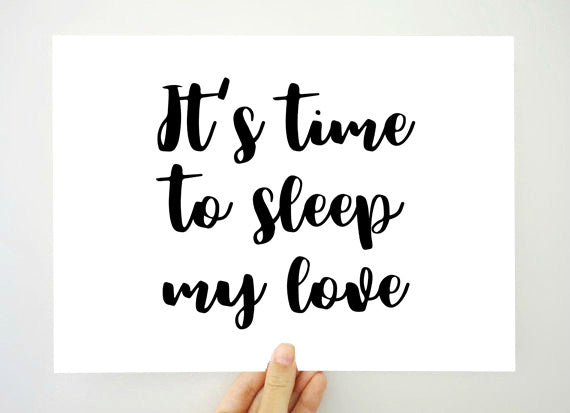 Time to Sleep My Love Printable Print, Sleep Poster