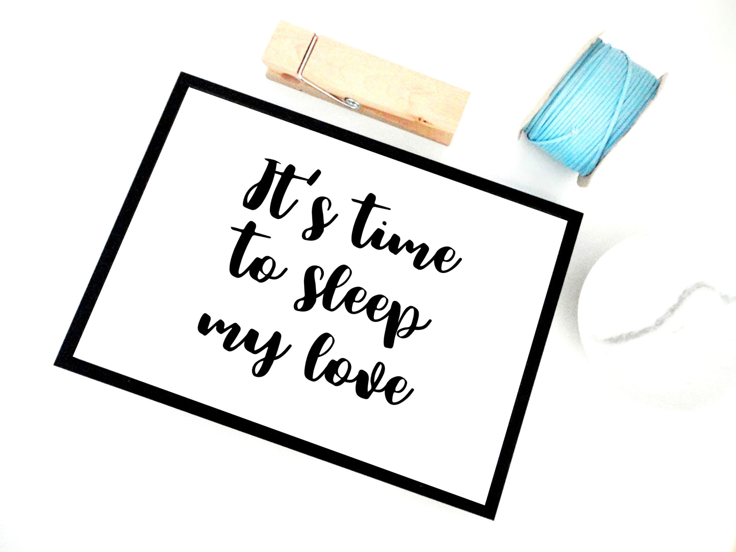 Time to Sleep My Love Printable Print, Sleep Poster